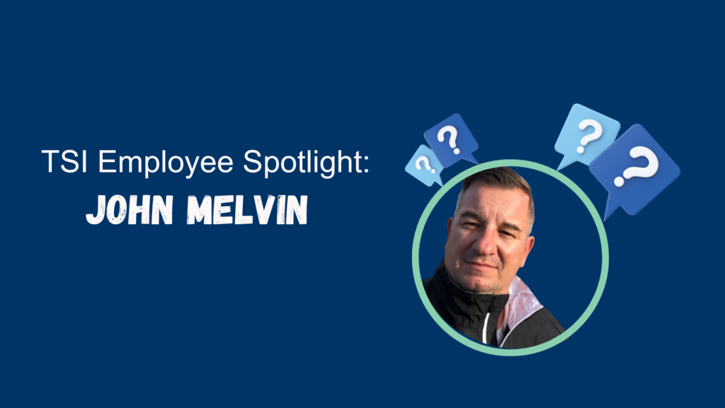 John Melvin Employee Spotlight