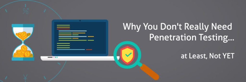 Why-You-Dont-Really-Need-Penetration-Testing-1140x380