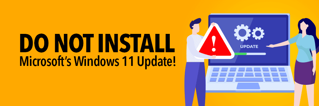 DO NOT install Microsoft Windows 11 Update