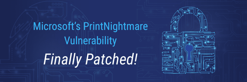 Microsoft’s PrintNightmare Vulnerability Finally Patched