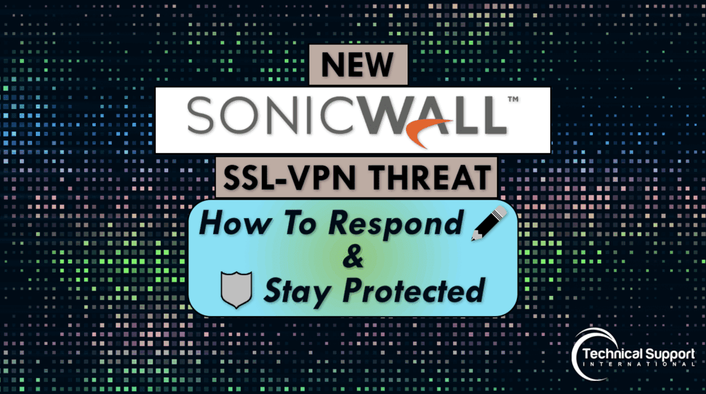 Header Design 2.00 New SonicWall SSL-VPN Threat: How to Respond and Stay Protected